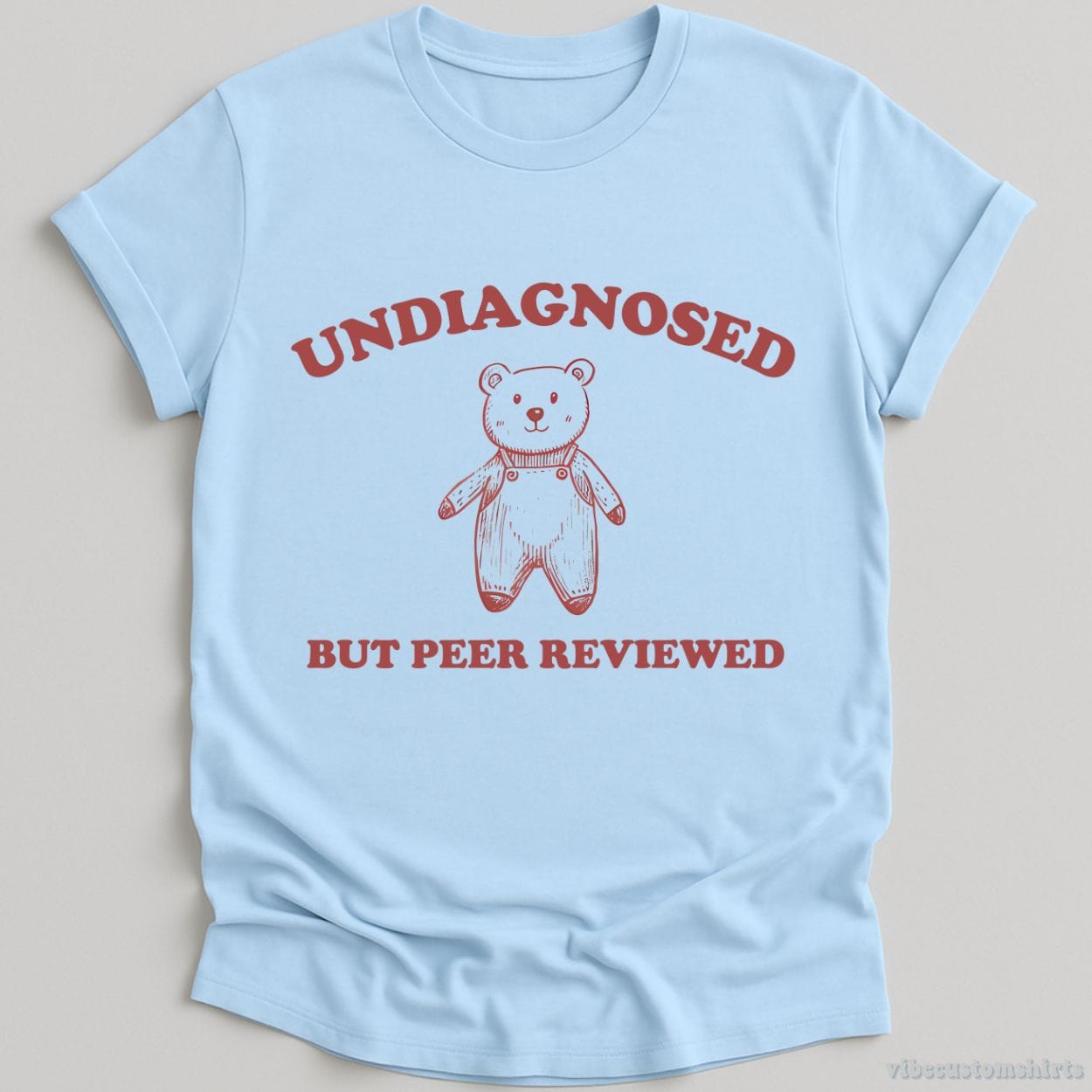 T-Shirt Light Blue / S Undiagnosed But Peer Reviewed Cartoon Bear Meme Shirt