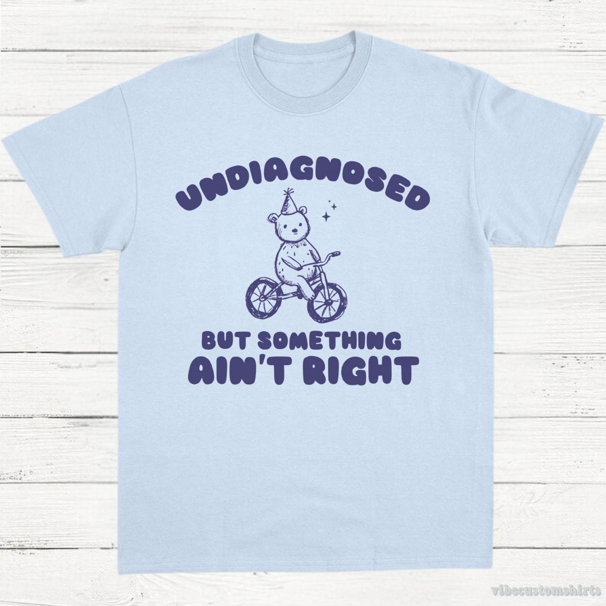 T-Shirt Light Blue / S Undiagnosed But Something Ain't Right Vintage Shirt, Meme Cartoon Bear T Shirt