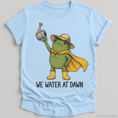 T-Shirt Light Blue / S We Water At Dawn Gardener Frog Shirt