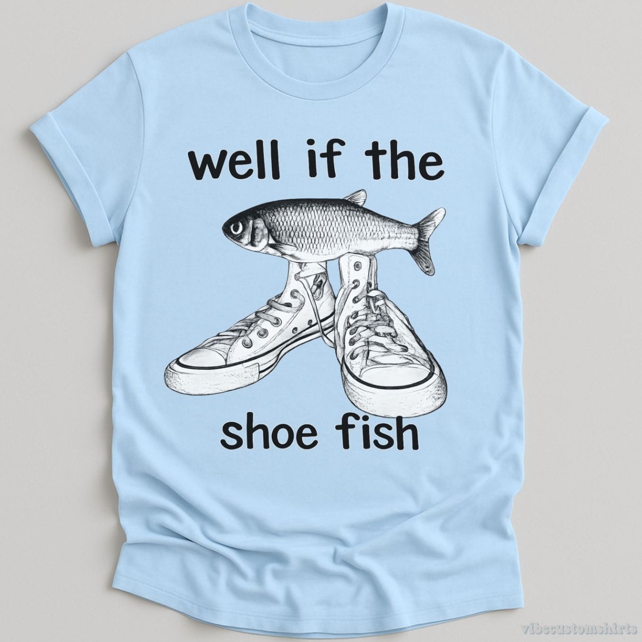 T-Shirt Light Blue / S Well If Shoe Fish Vintage Shirt