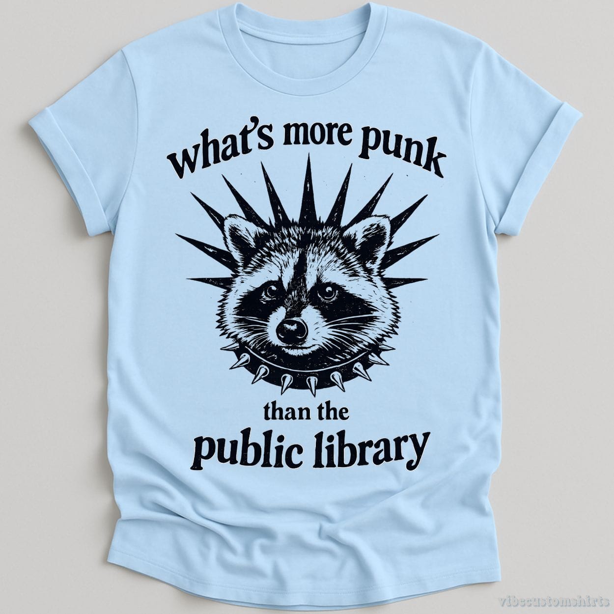 T-Shirt Light Blue / S What's More Punk Than The Public Library Feral Raccoon Shirt