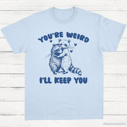 T-Shirt Light Blue / S You're Weird I'll Keep You Vintage Shirt, Funny Raccoon Opossum Friendship T-Shirt, Meme Possum T Shirt, Unisex Adult Tee, Gift For Friend