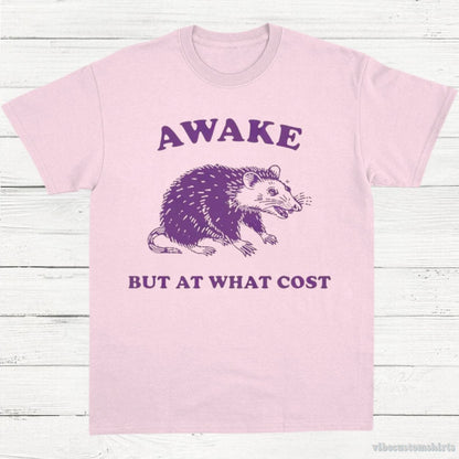 T-Shirt Light Pink / S Awake But At What Cost Possum T-Shirt