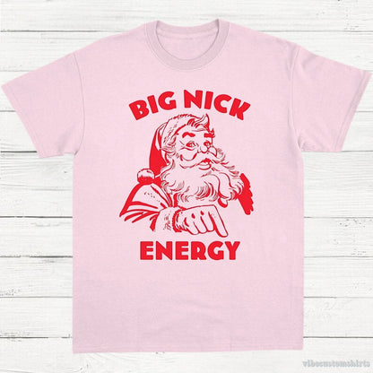 T-Shirt Light Pink / S Big Nick Energy Shirt, Funny Christmas Santa T-Shirt