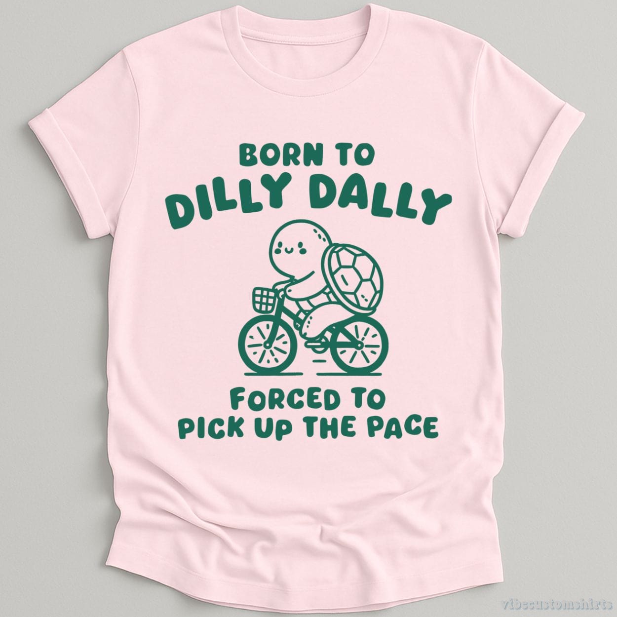 T-Shirt Light Pink / S Born To Dilly Dally Forced To Pick Up The Pace Vintage Turtle Shirt