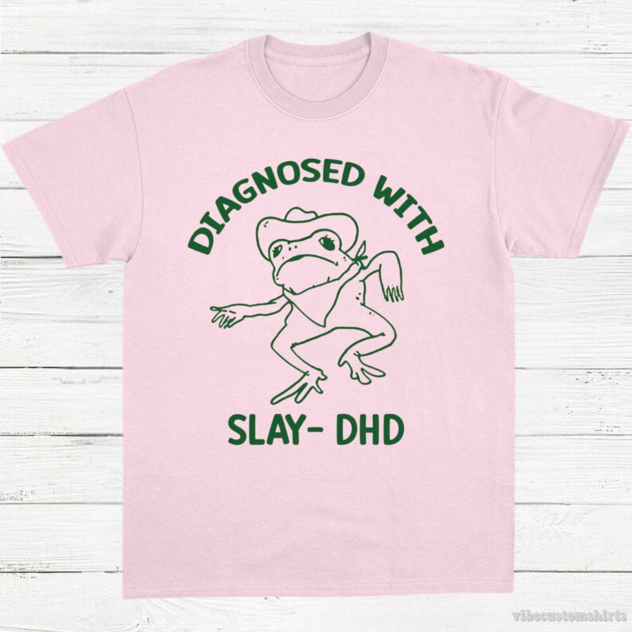 T-Shirt Light Pink / S Diagnosed With Slay Dhd Meme Shirt