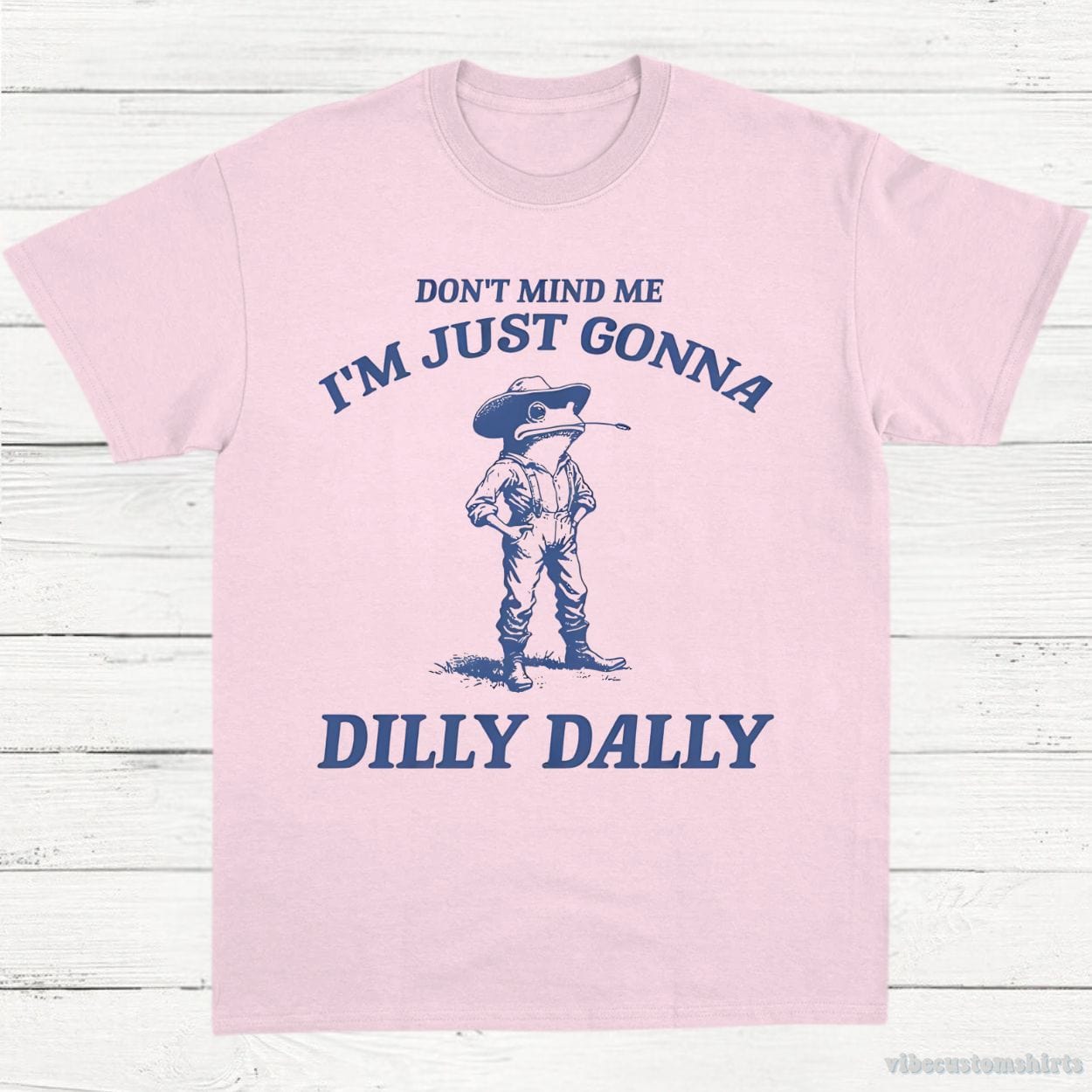 T-Shirt Light Pink / S Don't Mind Me I'm Just Gonna Dilly Dally Vintage Shirt, Dilly Dally Frog T Shirt