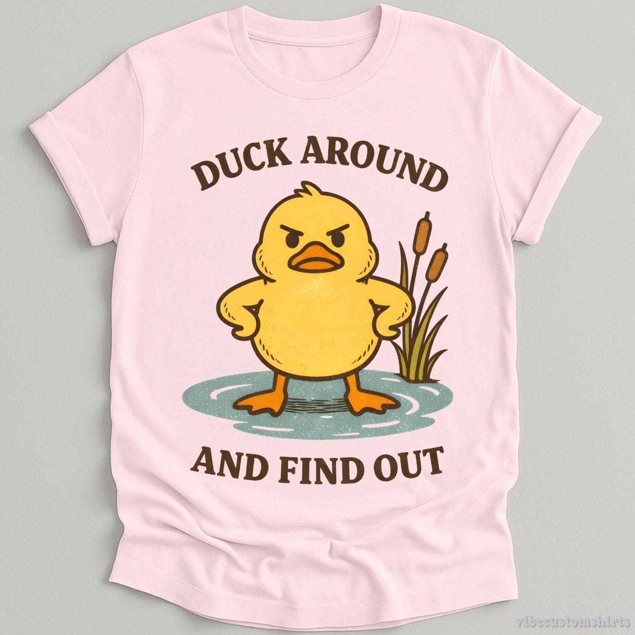 T-Shirt Light Pink / S Duck Around and Find Out Shirt