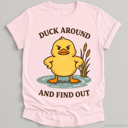 T-Shirt Light Pink / S Duck Around and Find Out Shirt