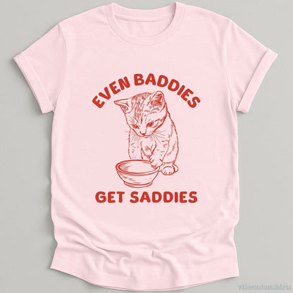 T-Shirt Light Pink / S Even Baddies Get Saddies Cat Shirt