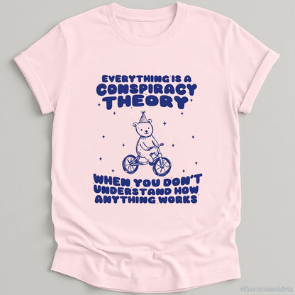 T-Shirt Light Pink / S Everything Is A Conspiracy Theory Shirt