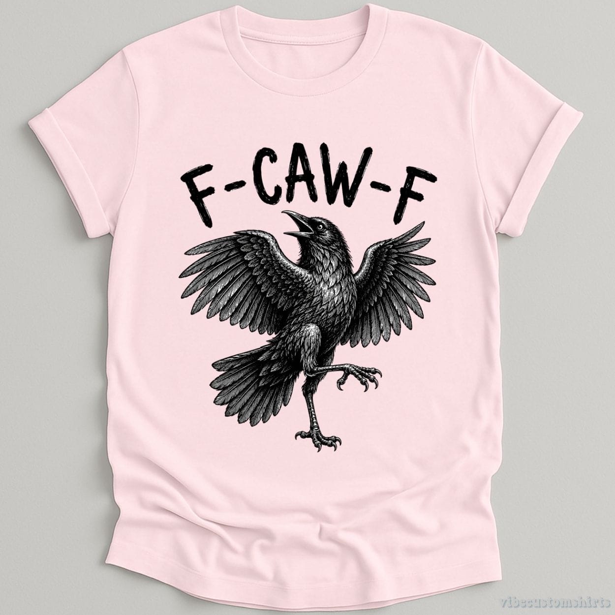 T-Shirt Light Pink / S F Caw F Black Crow Joke Shirt