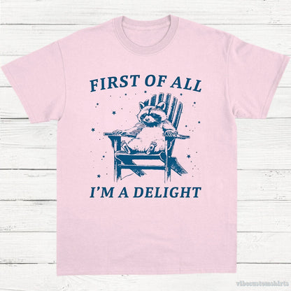 T-Shirt Light Pink / S First of all I'm a Delight Raccoon T-Shirt