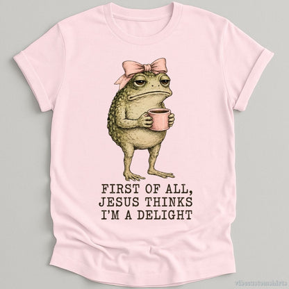 T-Shirt Light Pink / S First Of All Jesus Thinks I'm A Delight Frog Shirt
