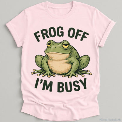T-Shirt Light Pink / S Frog Off I'm Busy Sarcastic Frog Shirt