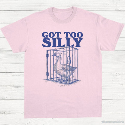 T-Shirt Light Pink / S Got Too Silly Goose Shirt