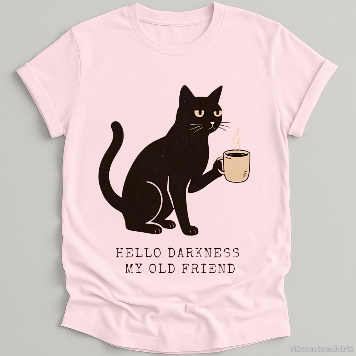 T-Shirt Light Pink / S Hello Darkness My Old Friend Black Cat Coffee Shirt