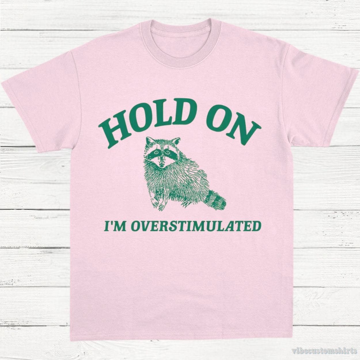 T-Shirt Light Pink / S Hold On I'm Overstimulated T-Shirt