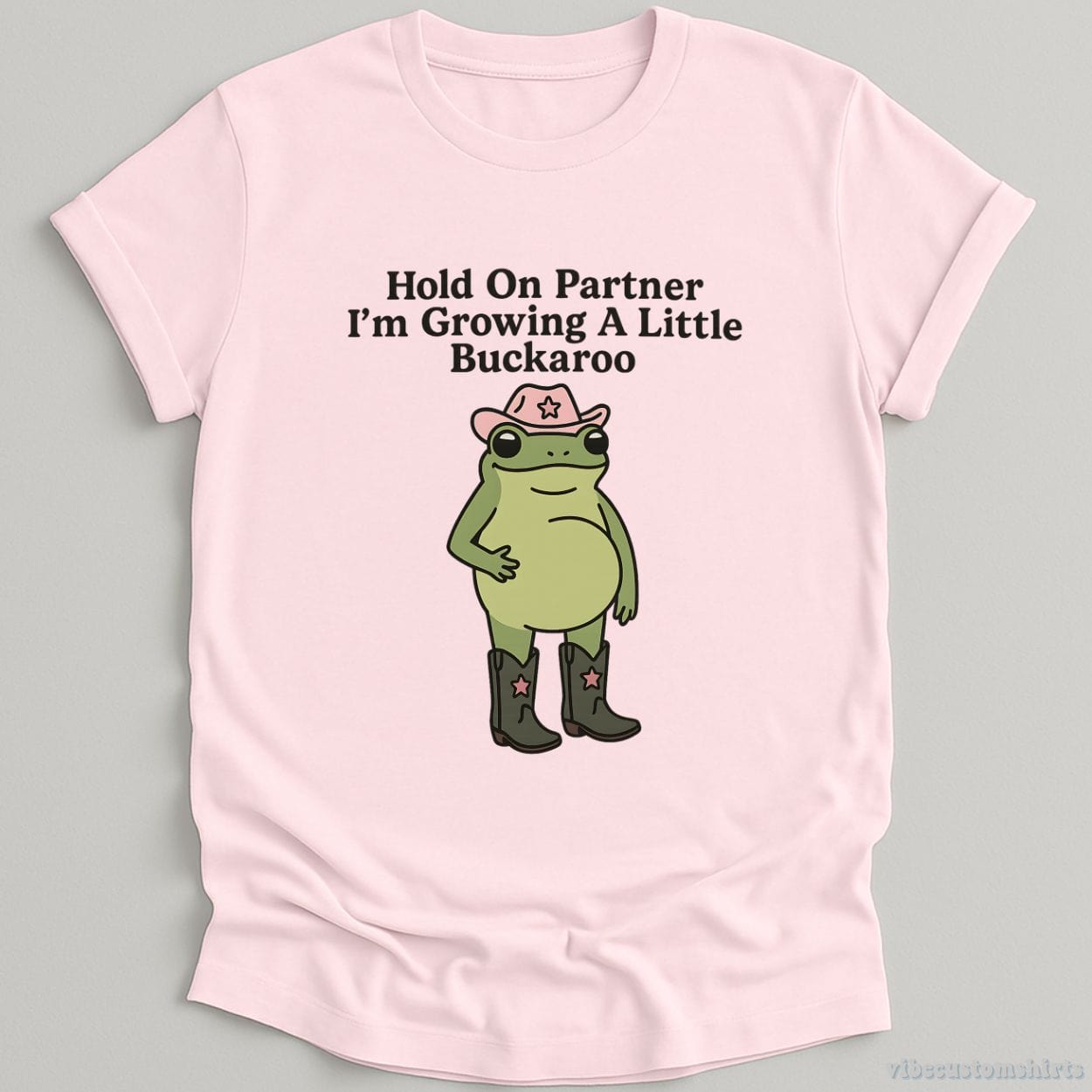 T-Shirt Light Pink / S Hold On Partner I'm Growing A Little Buckaroo Shirt