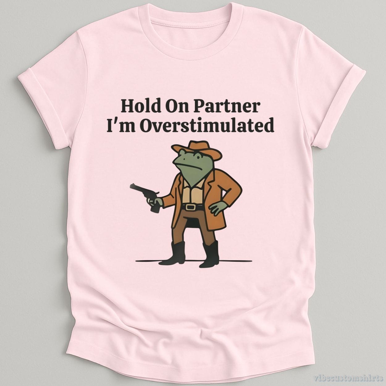 T-Shirt Light Pink / S Hold On Partner I’m Overstimulated Funny Cowboy Frog Shirt