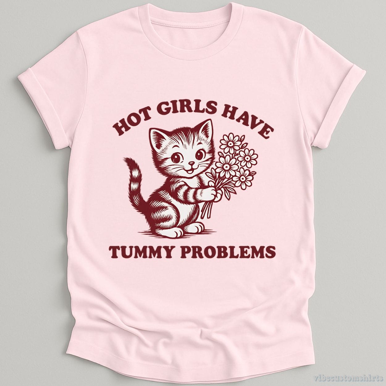 T-Shirt Light Pink / S Hot Girls Have Tummy Problems Shirt