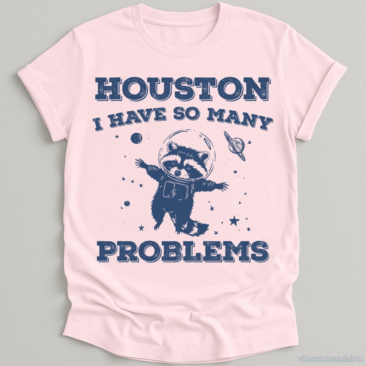 T-Shirt Light Pink / S Houston I Have So Many Problems Raccoon T-Shirt