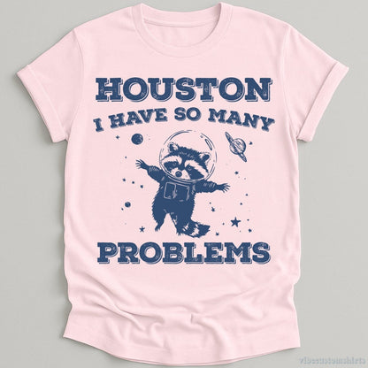 T-Shirt Light Pink / S Houston I Have So Many Problems Raccoon T-Shirt