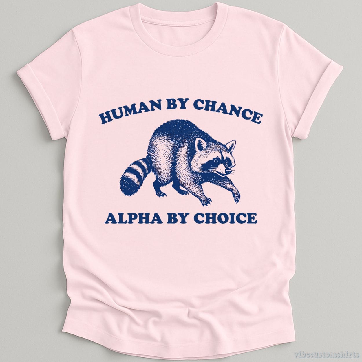 T-Shirt Light Pink / S Human By Chance Alpha By Choice Shirt