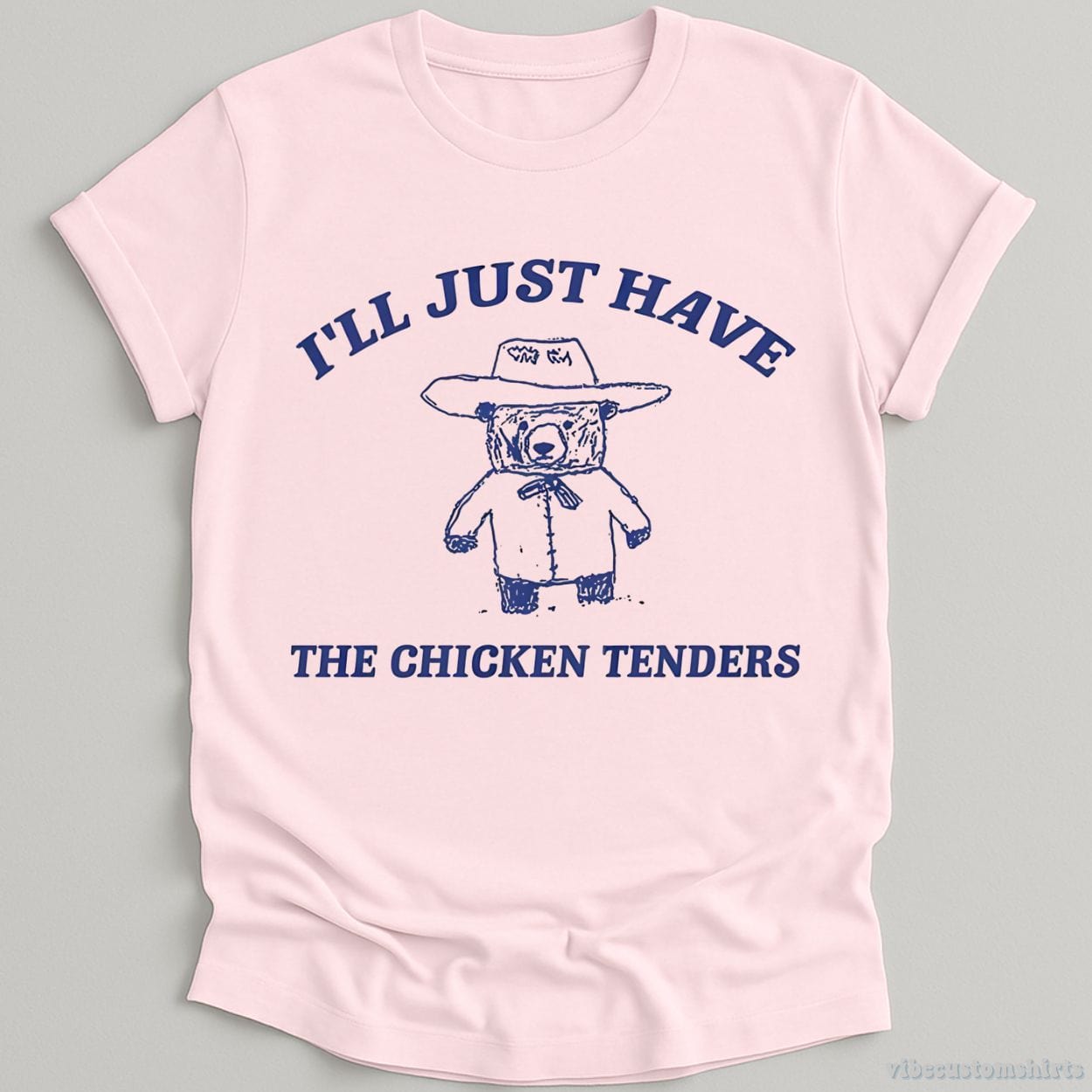 T-Shirt Light Pink / S I'll Just Have The Chicken Tenders Shirt