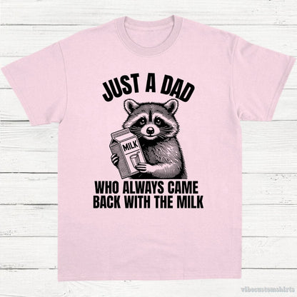 T-Shirt Light Pink / S Just A Dad Who Came Back With The Milk Raccoon Shirt