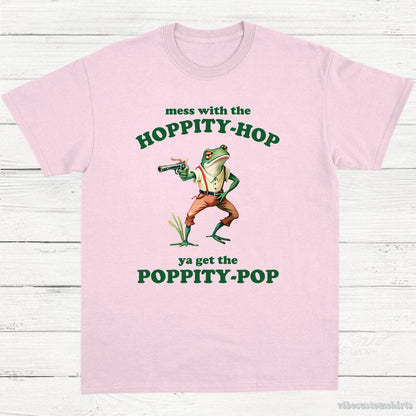 T-Shirt Light Pink / S Mess With The Hoppity Hop Ya Get The Poppity Pop Frog Shirt