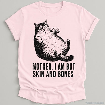 T-Shirt Light Pink / S Mother I am But Skin And Bones Funny Cat Shirt