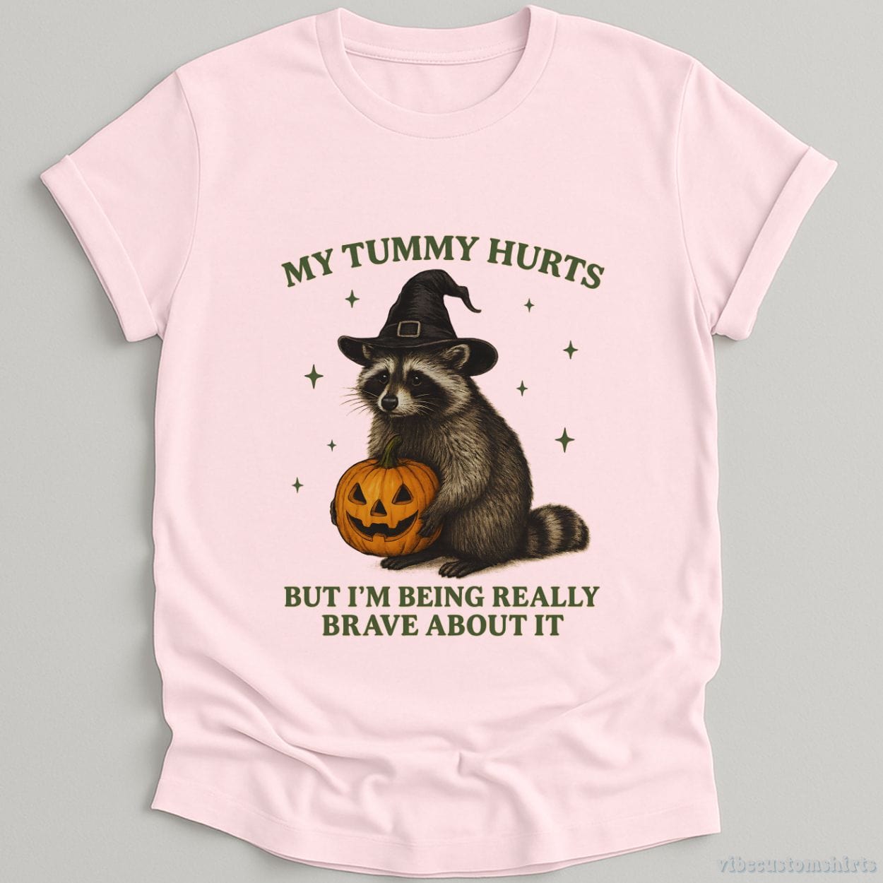 T-Shirt Light Pink / S My Tummy Hurts But I am Being Really Brave About It Witch Raccoon Shirt