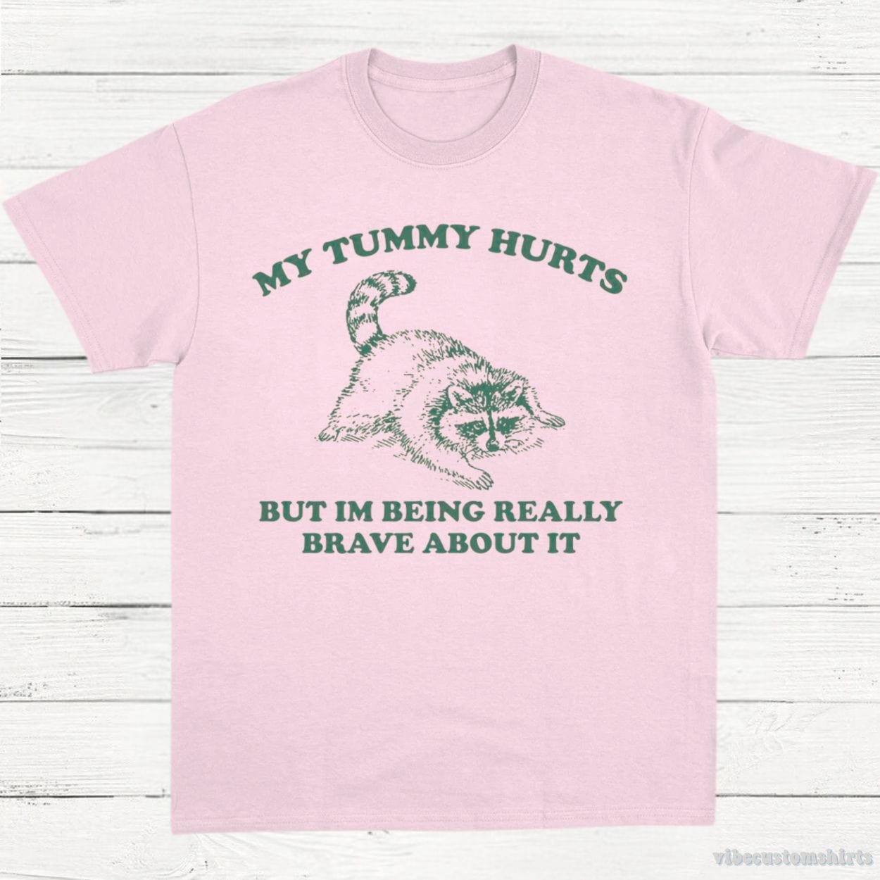 T-Shirt Light Pink / S My Tummy Hurts But I'm Being Really Brave About It Vintage Shirt