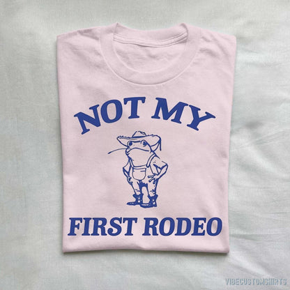 T-Shirt Light Pink / S Not My First Rodeo Funny Frog Shirt