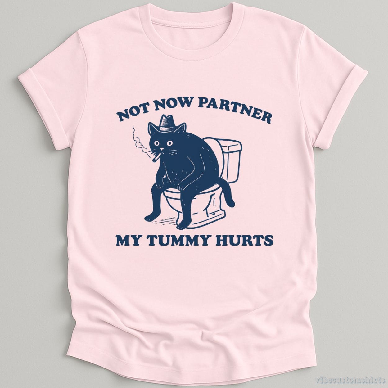 T-Shirt Light Pink / S Not Now Partner My Tummy Hurts Shirt