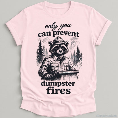 T-Shirt Light Pink / S Only You Can Prevent Dumpster Fires Ranger Raccoon Shirt