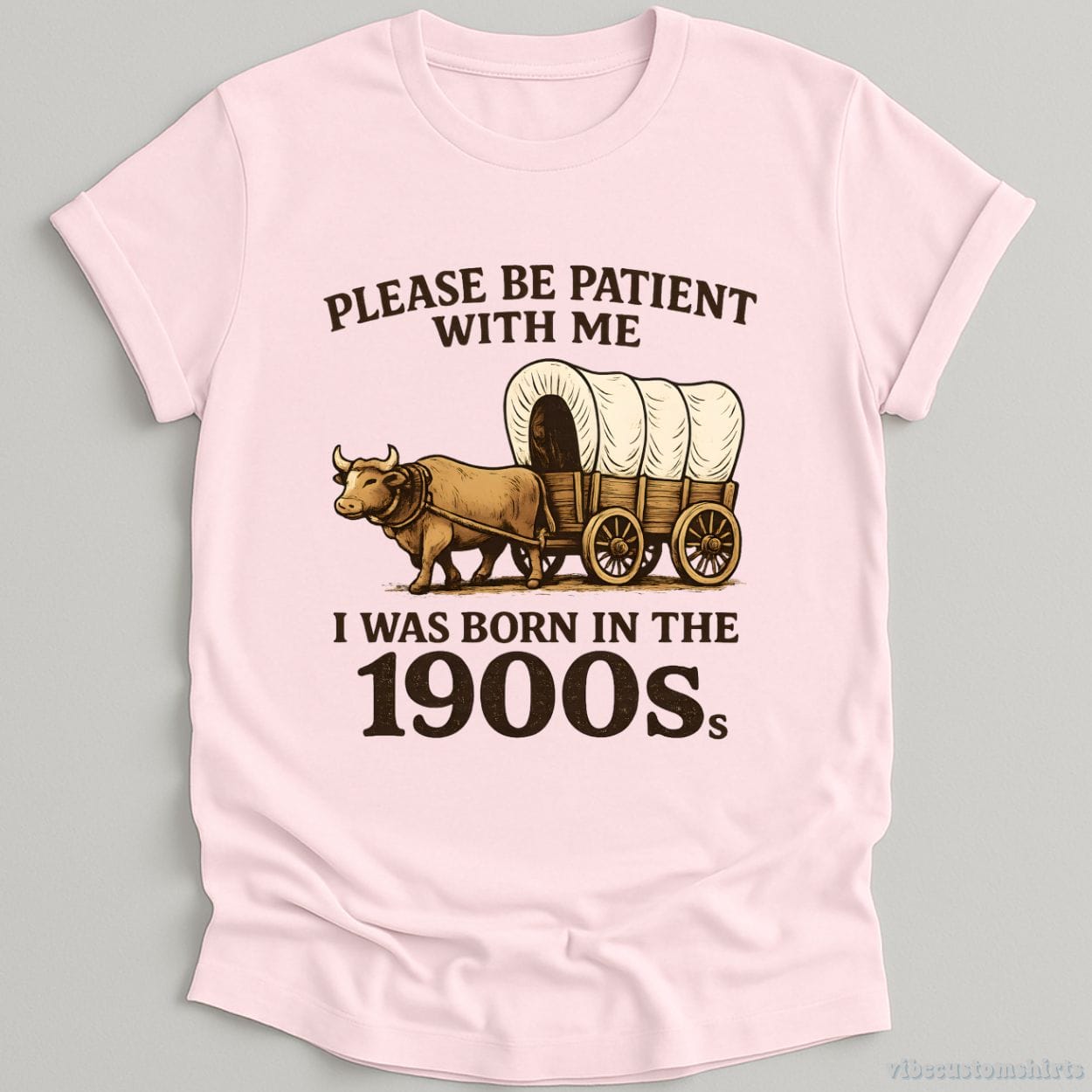 T-Shirt Light Pink / S Please Be Patient With Me I Was Born in the 1900s Shirt