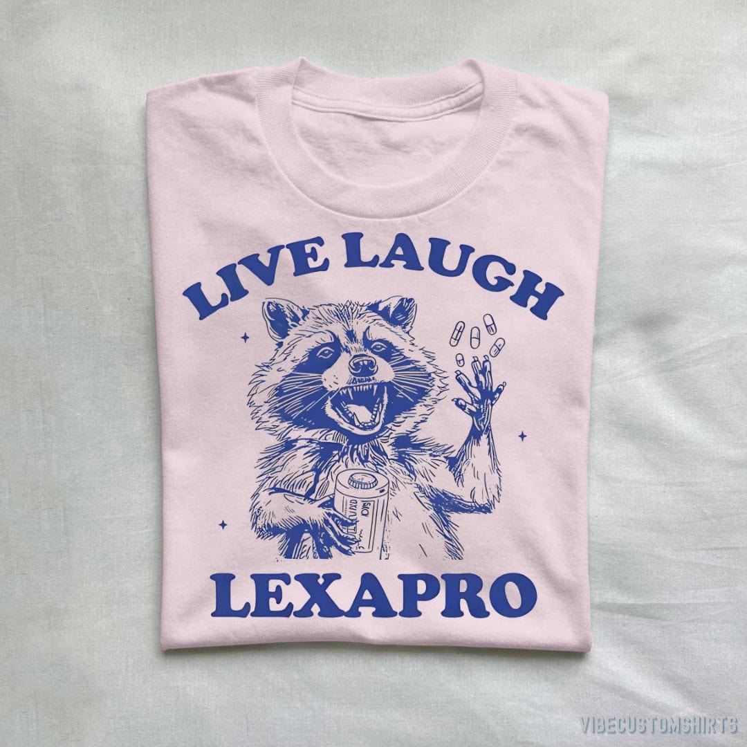 T-Shirt Light Pink / S Raccoon Live Laugh Lexapro Shirt