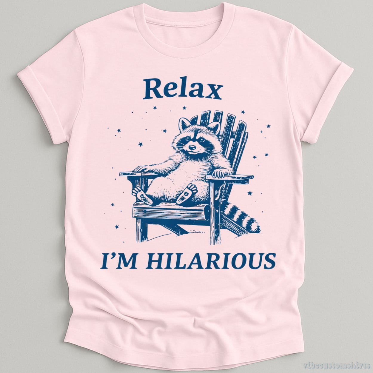 T-Shirt Light Pink / S Relax I'm Hilarious Raccoon Shirt