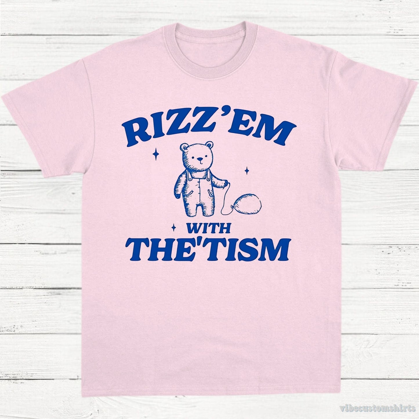 T-Shirt Light Pink / S Rizz Em With The Tism Shirt