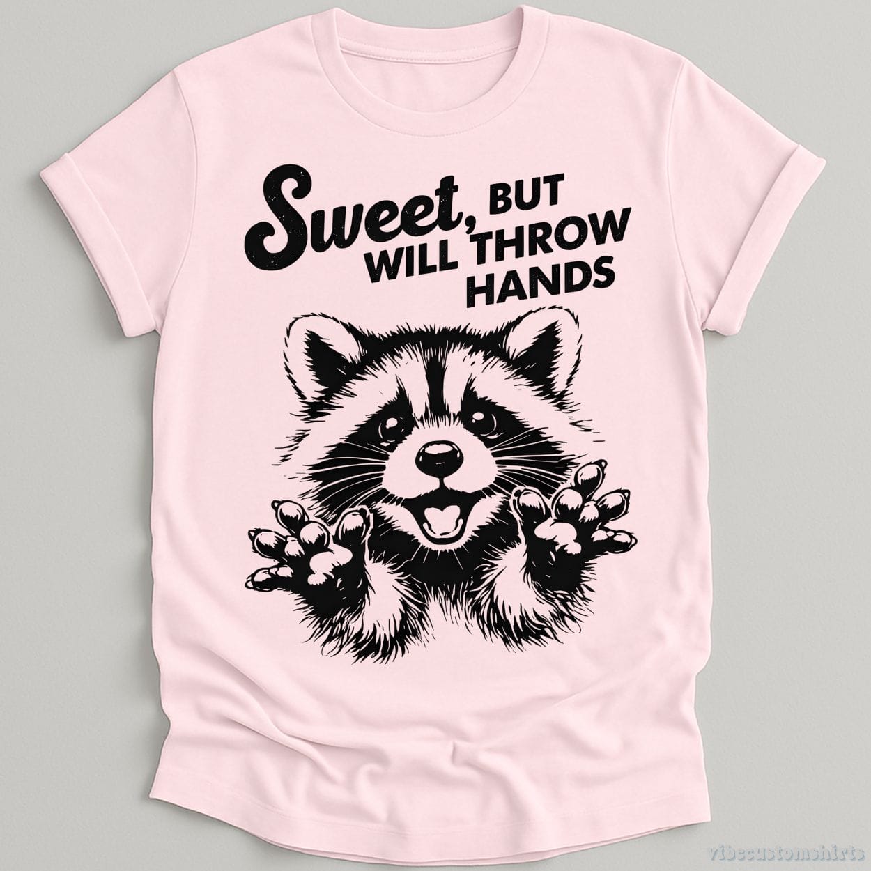 T-Shirt Light Pink / S Sweet But Will Throw Hands Cute Raccoon Shirt