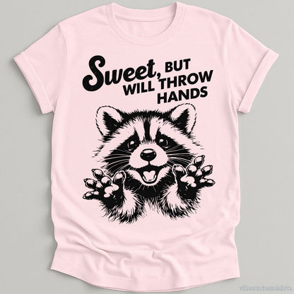 T-Shirt Light Pink / S Sweet But Will Throw Hands Cute Raccoon Shirt