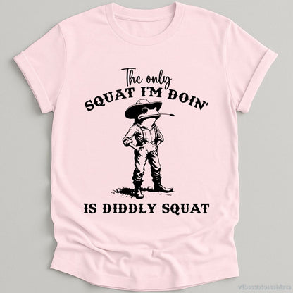T-Shirt Light Pink / S The Only Squat I'm Doin Is Diddly Squat Cowboy Frog Shirt