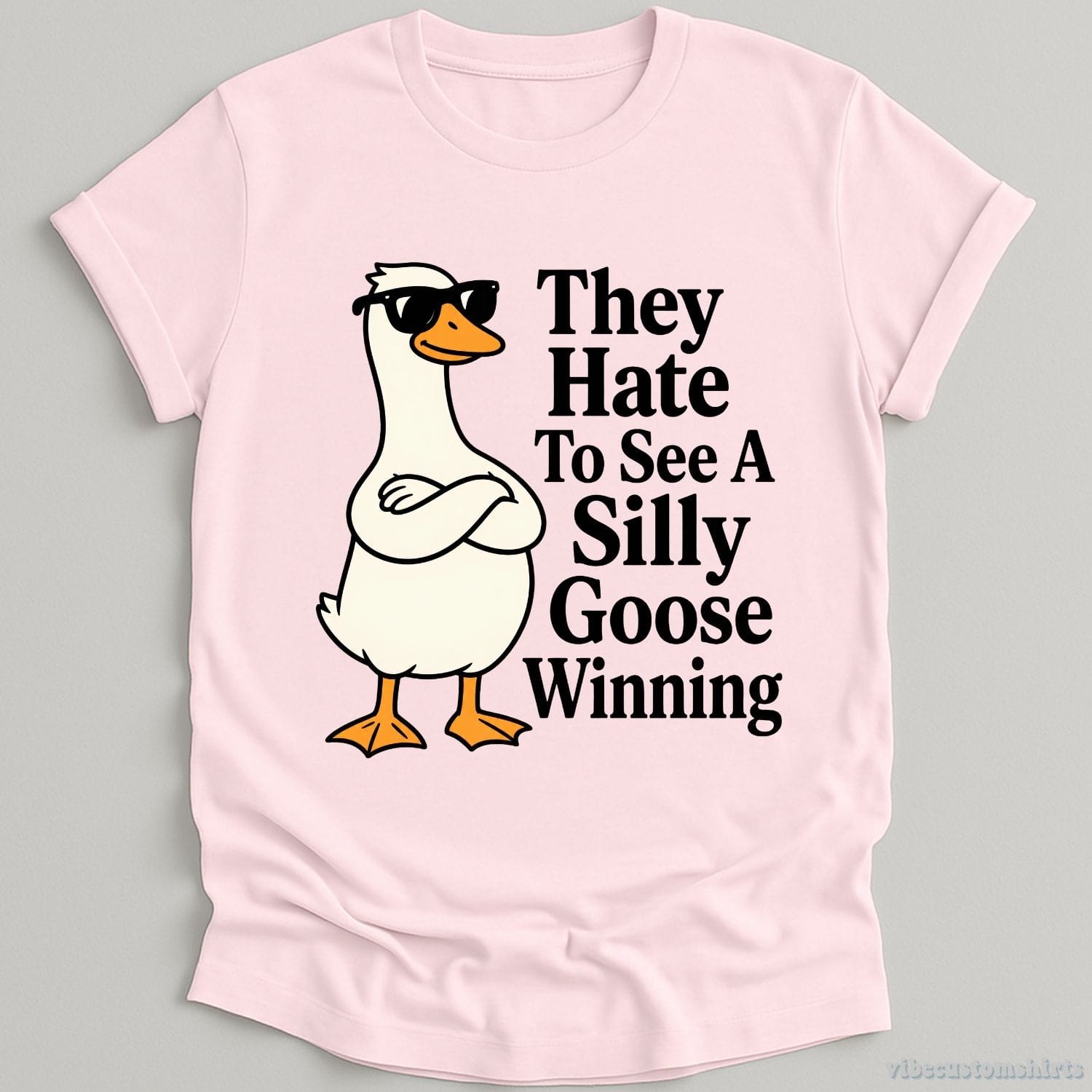 T-Shirt Light Pink / S They Hate To See A Silly Goose Winning Funny Shirt