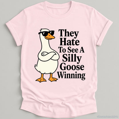 T-Shirt Light Pink / S They Hate To See A Silly Goose Winning Funny Shirt