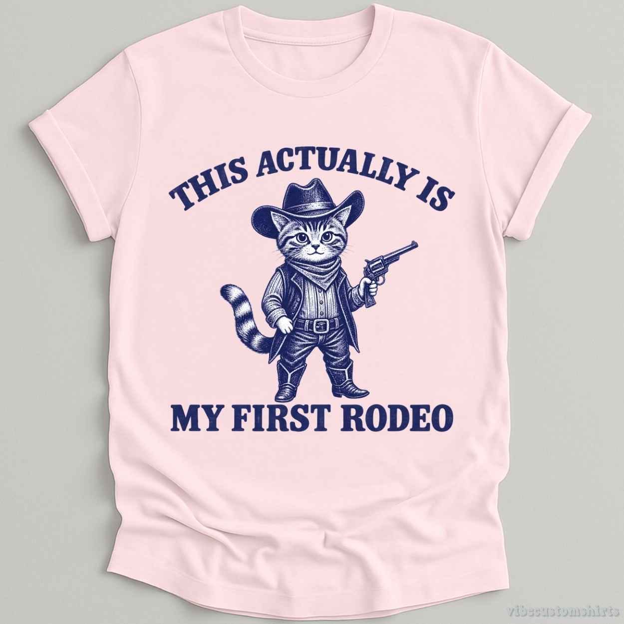 T-Shirt Light Pink / S This Actually Is My First Rodeo Cowboy Cat Shirt