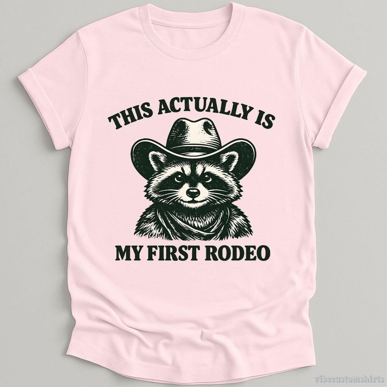 T-Shirt Light Pink / S This Actually is My First Rodeo Western Raccoon Shirt