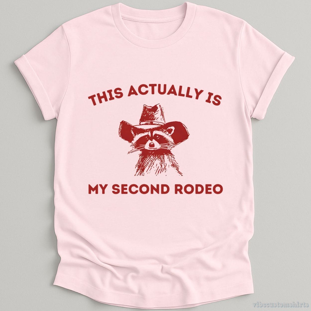 T-Shirt Light Pink / S This is My Second Rodeo Cowboy Raccoon Shirt