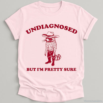 T-Shirt Light Pink / S Undiagnosed But I'm Pretty Sure Cowboy Raccoon Shirt